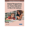 Global Perspectives on Home Education in the 21st Century eBook
