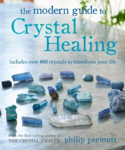 The Modern Guide to Crystal Healing eBook