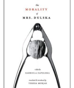 The Morality of Mrs. Dulska: A Play by Gabriela Zapolska eBook