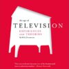 The Age of Television: Experiences and Theories eBook
