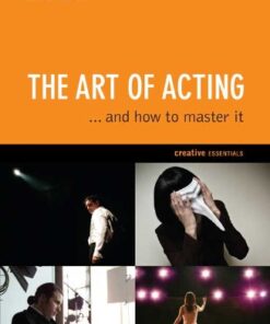 The Art of Acting: . . . And How to Master It eBook