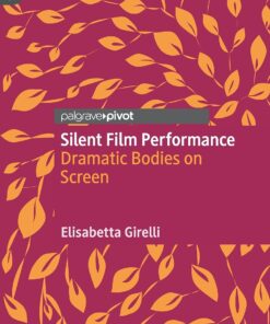 Silent Film Performance: Dramatic Bodies on Screen eBook