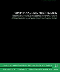 Von Prinzessinnen zu Königinnen: Performative (Ohn)macht in «Der Tod und das Mädchen III (Rosamunde)» und «Ulrike Maria Stuart» von Elfriede Jelinek eBook