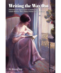Writing the Way Out: Inheritance and Appropriation in Aemilia Lanyer, Isabella Whitney, Mary (Sidney) Herbert and Mary Wroth eBook