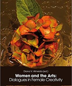 Women and the Arts: Dialogues in Female Creativity eBook