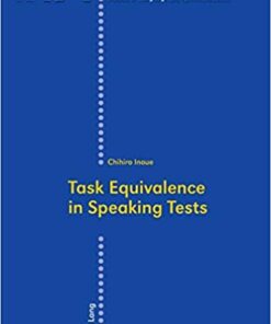 Task Equivalence in Speaking Tests: Investigating the Difficulty of Two Spoken Narrative Tasks eBook