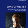 Sons of Ulster: Masculinities in the Contemporary Northern Irish Novel eBook