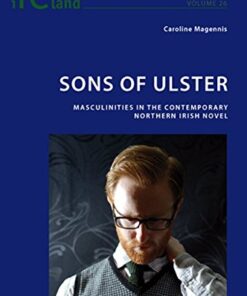 Sons of Ulster: Masculinities in the Contemporary Northern Irish Novel eBook