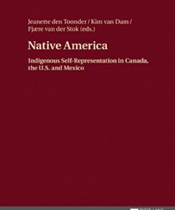 Native America: Indigenous Self-Representation in Canada, the U.S. and Mexico eBook