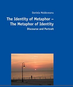 The Identity of Metaphor The Metaphor of Identity: Discourse and Portrait eBook