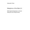 Metaphors of the Web 2.0: With Special Emphasis on Social Networks and Folksonomies eBook