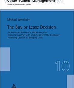 The Buy or Lease Decision: An Enhanced Theoretical Model Based on Empirical Analyses with Implications for the Container Financing Decision of Shipping Lines eBook