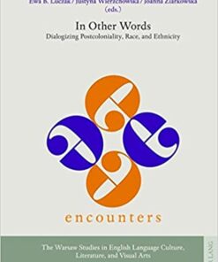 In Other Words Dialogizing: Postcoloniality, Race, and Ethnicity eBook