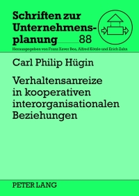 Verhaltensanreize in kooperativen interorganisationalen Beziehungen: Ein spieltheoretischer Ansatz eBook