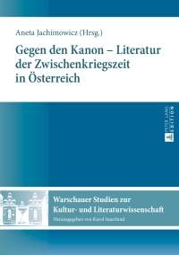 Gegen den Kanon Literatur der Zwischenkriegszeit in Österreich eBook