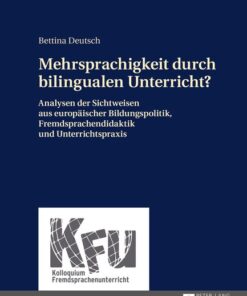 Mehrsprachigkeit durch bilingualen Unterricht?: Analysen der Sichtweisen aus europäischer Bildungspolitik, Fremdsprachendidaktik und Unterrichtspraxis eBook