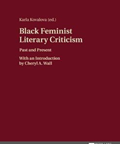 Black Feminist Literary Criticism: Past and Present With an Introduction by Cheryl A. Wall eBook