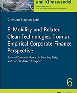 E-Mobility and Related Clean Technologies from an Empirical Corporate Finance Perspective: State of Economic Research, Sourcing Risks, and Capital Market Perception eBook