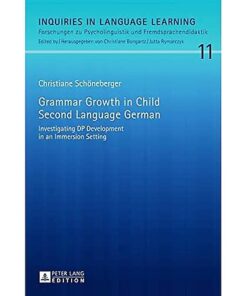 Grammar Growth in Child Second Language German: Investigating DP Development in an Immersion Setting eBook