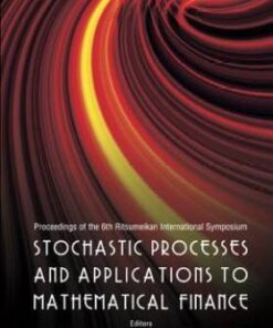 Stochastic Processes And Applications To Mathematical Finance - Proceedings Of The 6th Ritsumeikan International Conference eBook