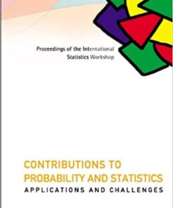 Contributions To Probability And Statistics: Applications And Challenges - Proceedings Of The International Statistics Workshop eBook