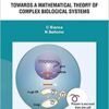 Towards A Mathematical Theory Of Complex Biological Systems eBook