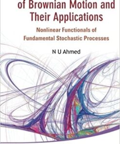 Generalized Functionals Of Brownian Motion And Their Applications: Nonlinear Functionals Of Fundamental Stochastic Processes eBook