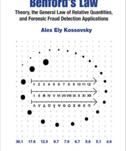 Benford's Law: Theory, The General Law Of Relative Quantities, And Forensic Fraud Detection Applications Theory, the General Law of Relative Quantities, and Forensic Fraud Detection Applications eBook