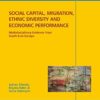 Social capital, migration, ethnic diversity and economic performance: Multidisciplinary evidence from South-East Europe eBook