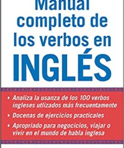 Manual Completo De Los Verbos En Ingles: Complete Manual of English Verbs, Second Edition eBook