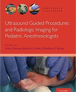 Ultrasound Guided Procedures and Radiologic Imaging for Pediatric Anesthesiologists eBook