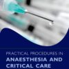 Practical Procedures in Anaesthesia and Critical Care eBook
