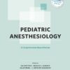 Pediatric Anesthesiology: A Comprehensive Board Review eBook