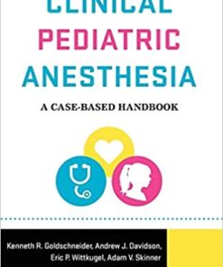 Clinical Pediatric Anesthesia: A Case-Based Handbook eBook
