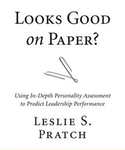 Looks Good on Paper?: Using In-Depth Personality Assessment to Predict Leadership Performance eBook