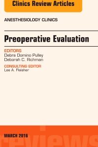 Preoperative Evaluation, An Issue of Anesthesiology Clinics eBook