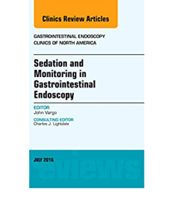 Sedation and Monitoring in Gastrointestinal Endoscopy, An Issue of Gastrointestinal Endoscopy Clinics of North America eBook