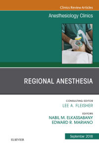 Regional Anesthesia, An Issue of Anesthesiology Clinics eBook