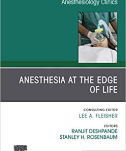 Anesthesia at the Edge of Life,An Issue of Anesthesiology Clinics E-Book eBook