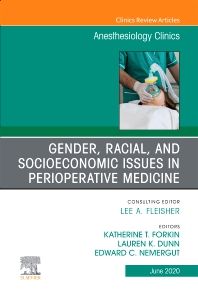 Gender, Racial, and Socioeconomic Issues in Perioperative Medicine , An Issue of Anesthesiology Clinics, E-Book eBook
