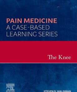 The Knee - E-Book Pain Medicine: A Case-Based Learning Series eBook