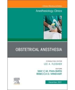 Obstetrical Anesthesia, An Issue of Anesthesiology Clinics, E-Book eBook