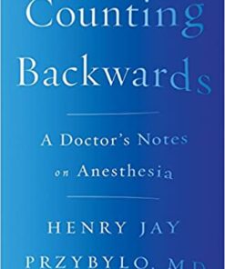 Counting Backwards: A Doctor's Notes on Anesthesia eBook