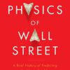 The Physics of Wall Street: A Brief History of Predicting the Unpredictable eBook