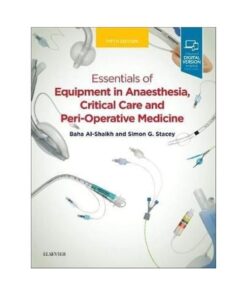 Essentials of Equipment in Anaesthesia, Critical Care, and Peri-Operative Medicine E-Book eBook