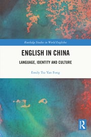 English in China: Language, Identity and Culture eBook