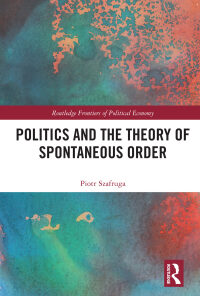 Politics and the Theory of Spontaneous Order eBook