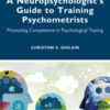 A Neuropsychologist’s Guide to Training Psychometrists: Promoting Competence in Psychological Testing eBook