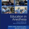 Education in Anesthesia: How to Deliver the Best Learning Experience eBook