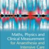 Maths, Physics and Clinical Measurement for Anaesthesia and Intensive Care eBook